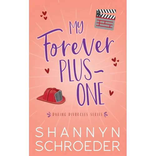 My Forever Plus-One: A Later-in-Life Best Friends to Lovers Steamy Contemporary Romance