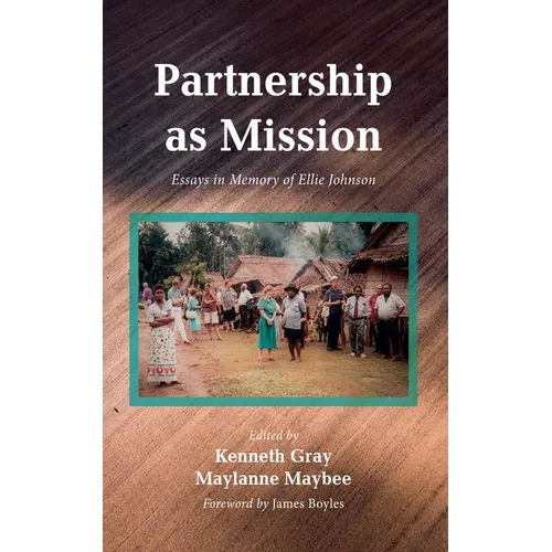 Partnership as Mission: Essays in Memory of Ellie Johnson