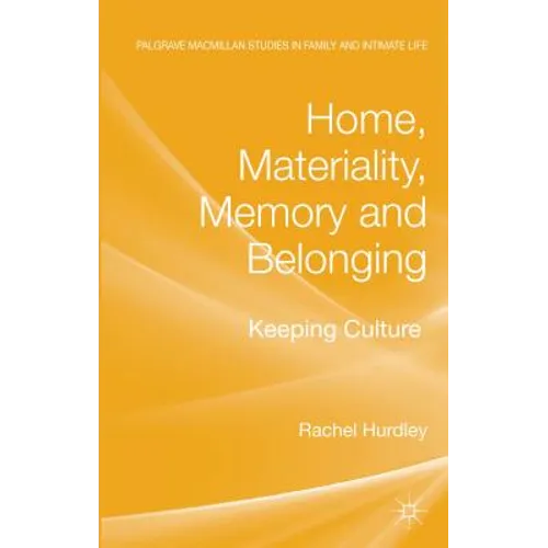 Home, Materiality, Memory and Belonging: Keeping Culture
