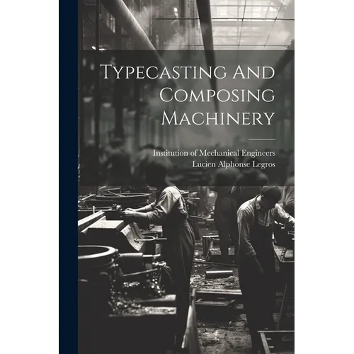 Typecasting And Composing Machinery