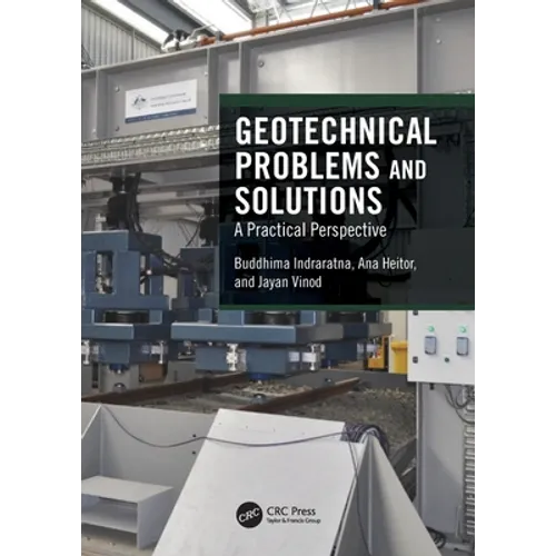 Geotechnical Problems and Solutions: A Practical Perspective
