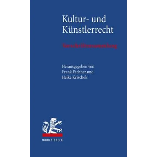 Kultur- Und Kunstlerrecht: Vorschriftensammlung. Die Wichtigsten Vorschriften Fur Kunstler, Denkmalbehorden, Museen Und Eventagenturen