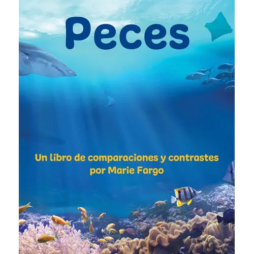 Peces: Un Libro de Comparaciones Y Contrastes