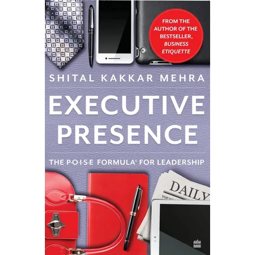Executive Presence: The P.O.I.S.E Formula for Leadership