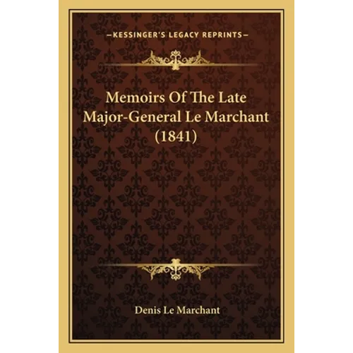 Memoirs Of The Late Major-General Le Marchant (1841)