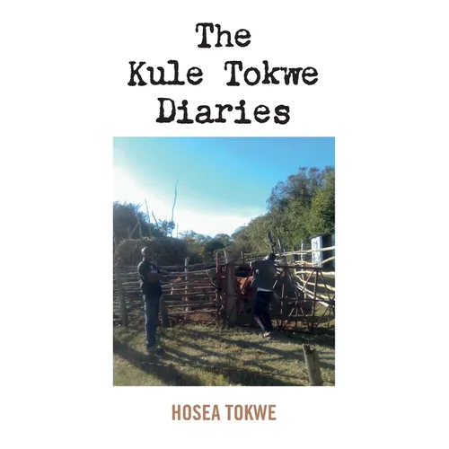 The Kule Tokwe Diaries: Collection of short stories