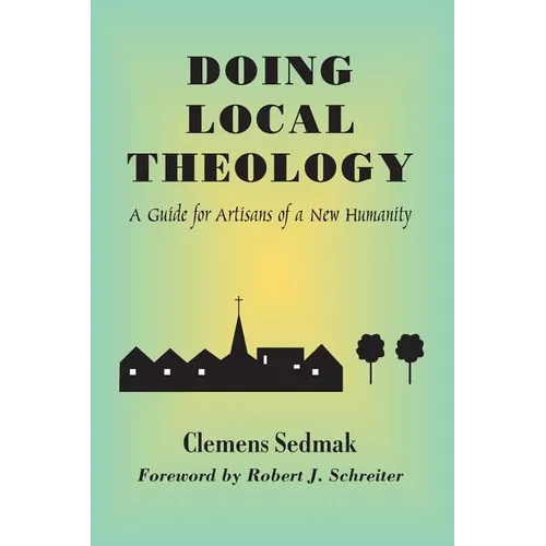 Doing Local Theology: A Guide for Artisians of a New Humanity