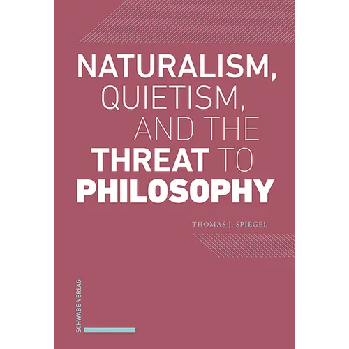Naturalism, Quietism, and the Threat to Philosophy
