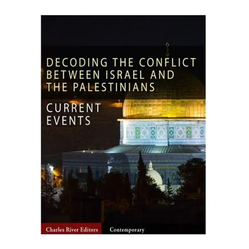Current Events: Decoding the Conflict Between Israel and the Palestinians