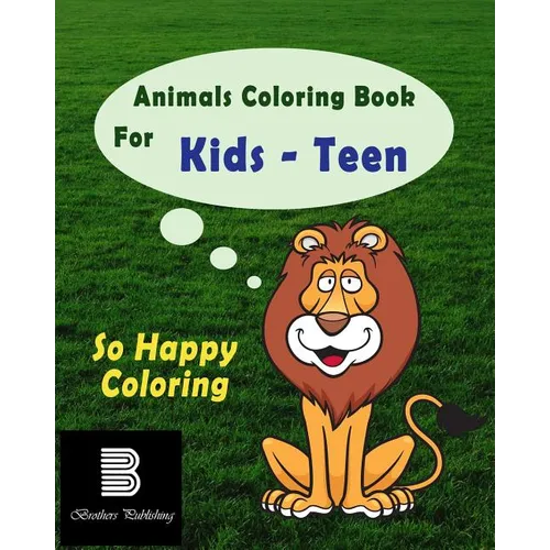 Animals Coloring Book For Teens: So Happy Coloring