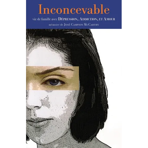Inconcevable: vie de famille avec Dépression, Addiction, et Amour