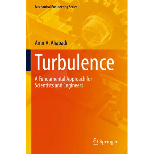 Turbulence: A Fundamental Approach for Scientists and Engineers