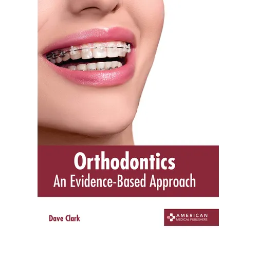 Orthodontics: An Evidence-Based Approach