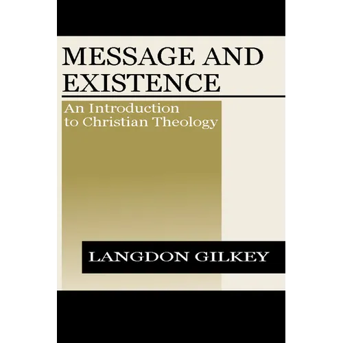 Message and Existence: An Introduction to Christian Theology