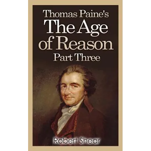 Thomas Paine's The Age of Reason - Part Three