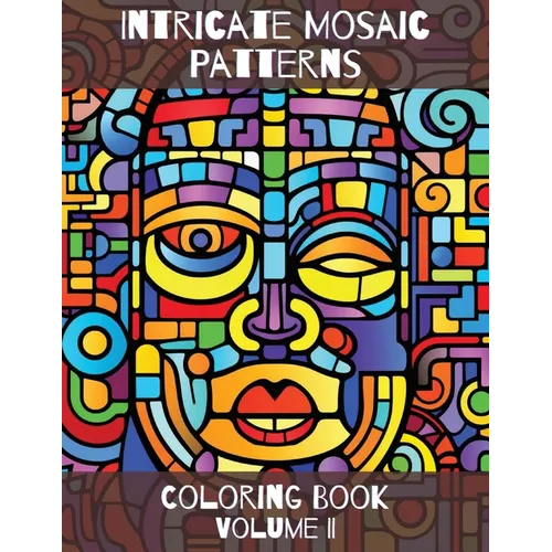 Intricate Mosaic Patterns: Coloring Book: Volume II