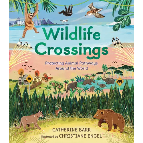 Wildlife Crossings: Protecting Animal Pathways Around the World