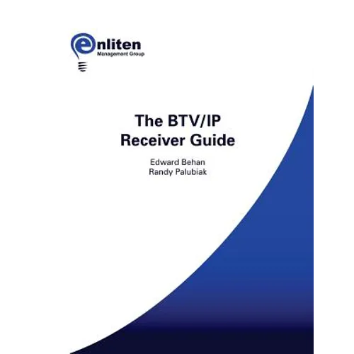 The BTV/IP Receiver Guide