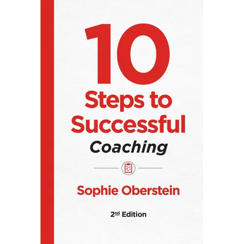 10 Steps to Successful Coaching, 2nd Edition