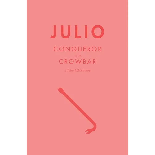 Julio: Conqueror of the Crowbar