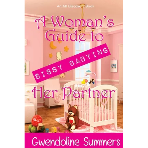 A Woman's Guide to Sissy Babying Her Partner