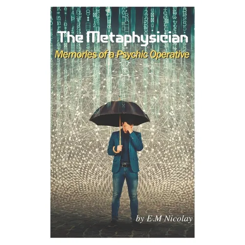 The Metaphysician: Memories of a Psychic Operative