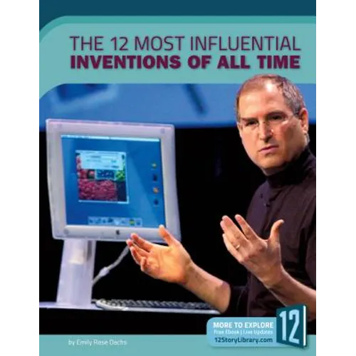 The 12 Most Influential Inventions of All Time