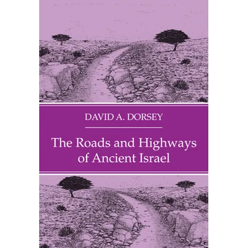 The Roads and Highways of Ancient Israel