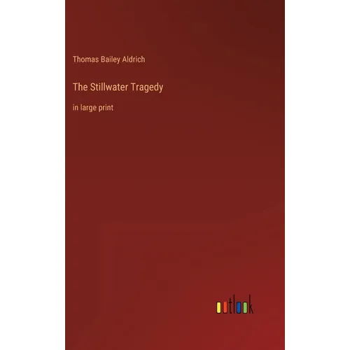The Stillwater Tragedy: in large print