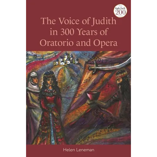 The Voice of Judith in 300 Years of Oratorio and Opera
