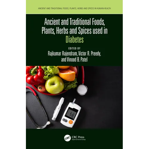 Ancient and Traditional Foods, Plants, Herbs and Spices used in Diabetes
