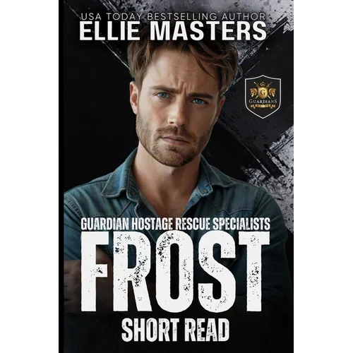 Frost: a Guardian Hostage Rescue Specialists series Novella