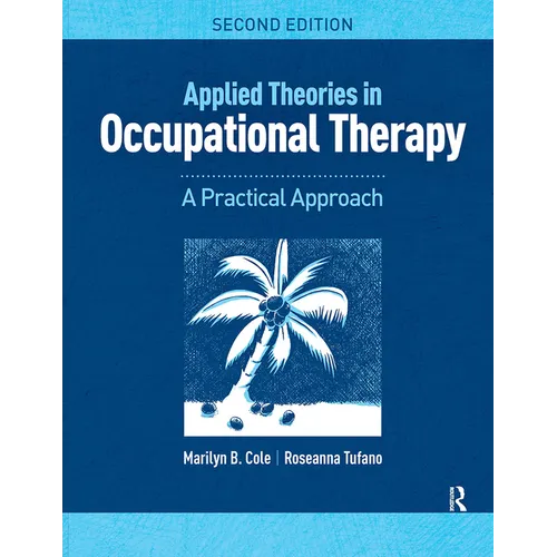 Applied Theories in Occupational Therapy: A Practical Approach