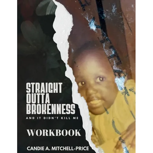 Straight Outta Brokenness, And It Didn't Kill Me Workbook