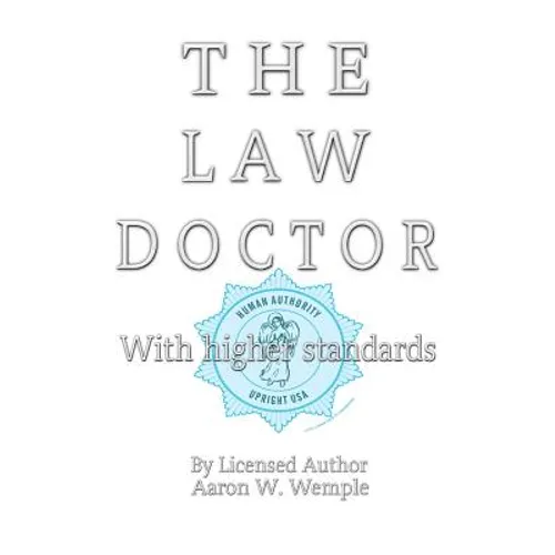 The Law Doctor: With Higher Standards