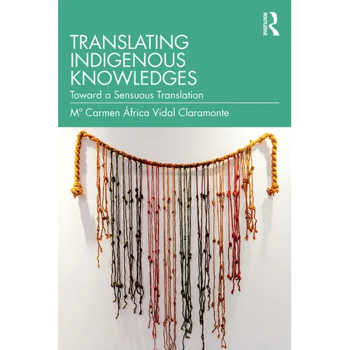 Translating Indigenous Knowledges: Toward a Sensuous Translation