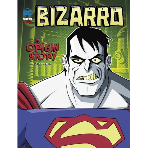 Bizarro: An Origin Story