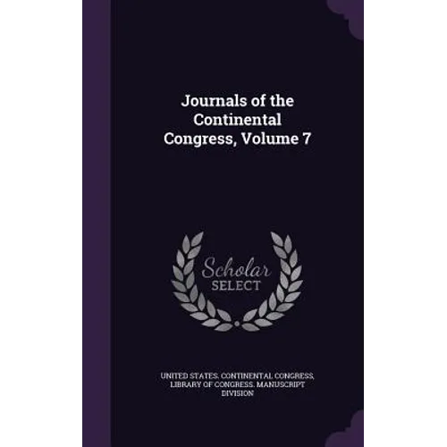 Journals of the Continental Congress, Volume 7
