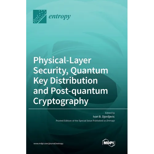 Physical-Layer Security, Quantum Key Distribution and Post-quantum Cryptography