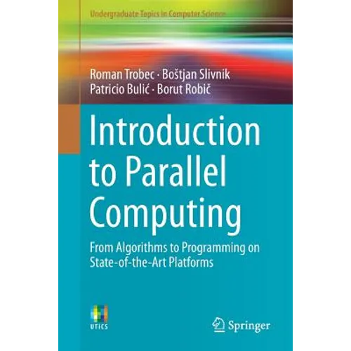 Introduction to Parallel Computing: From Algorithms to Programming on State-Of-The-Art Platforms