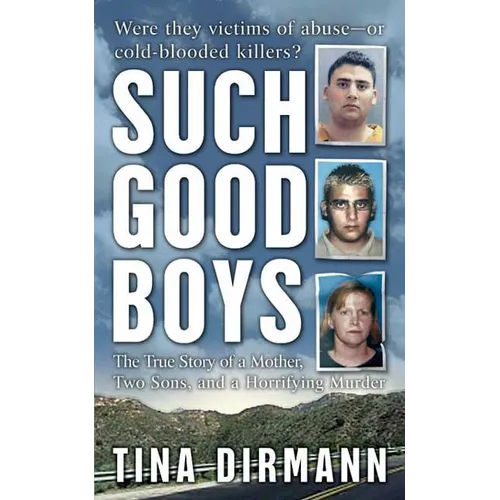 Such Good Boys: The True Story of a Mother, Two Sons and a Horrifying Murder