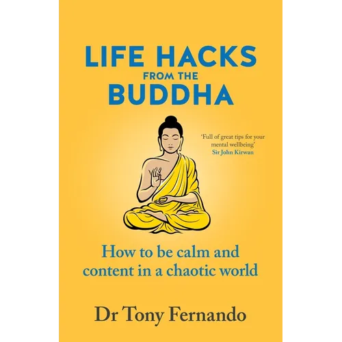 Life Hacks from the Buddha: How to Be Calm and Content in a Chaotic World