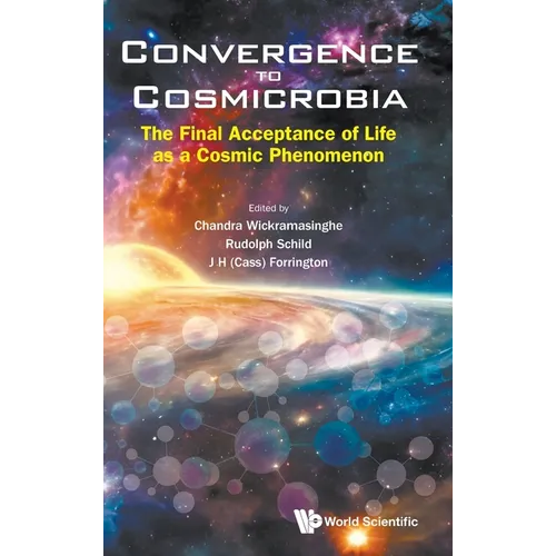 Convergence to Cosmicrobia: The Final Acceptance of Life as a Cosmic Phenomenon