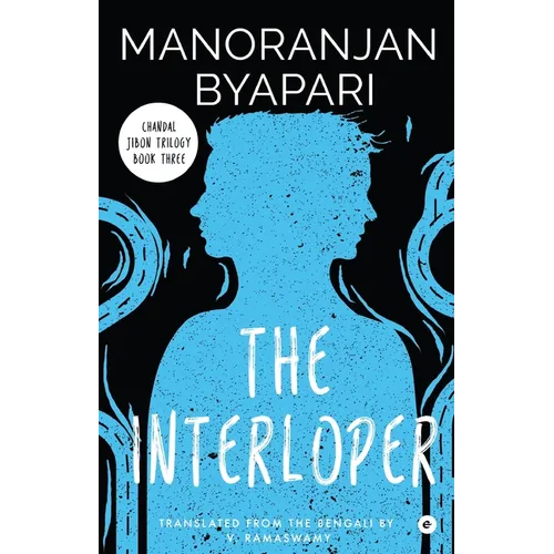 The Interloper (Chandal Jibon Trilogy - Book 3)
