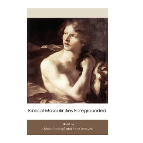 Biblical Masculinities Foregrounded