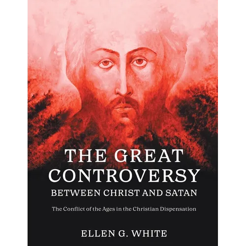 The Great Controversy Between Christ and Satan