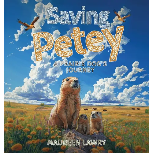 Saving Petey: A Prairie Dog's Journey