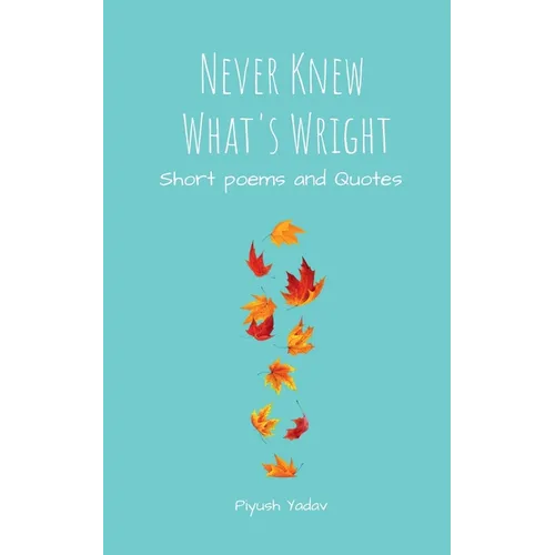 Never Knew What's Wright