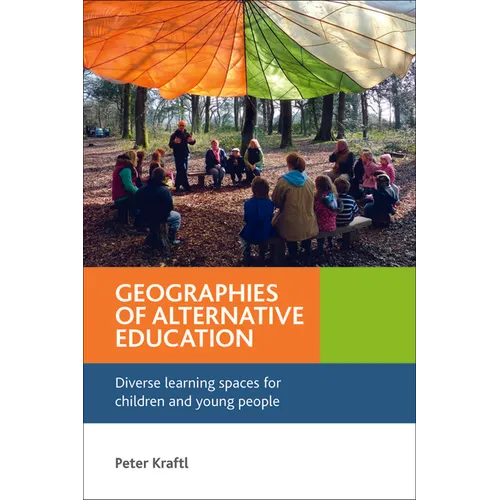Geographies of Alternative Education: Diverse Learning Spaces for Children and Young People