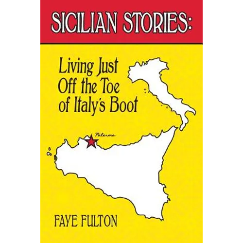 Sicilian Stories: Living Just Off the Toe of Italy's Boot